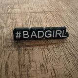 Pin's  #BADGIRL